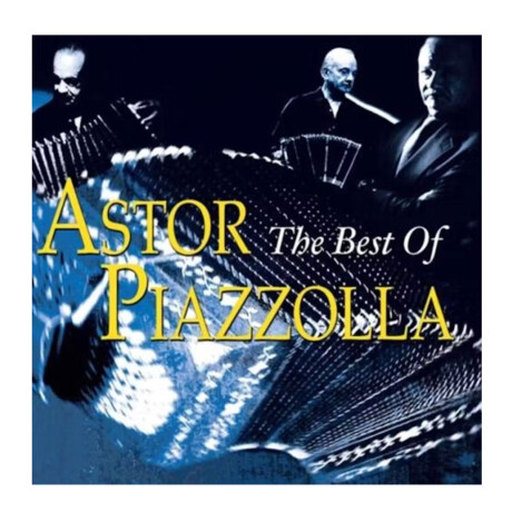 Astor Piazzolla - The Best Of Astor Piazzolla - Cd Astor Piazzolla - The Best Of Astor Piazzolla - Cd