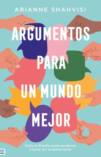 Argumentos para un mundo mejor Argumentos para un mundo mejor