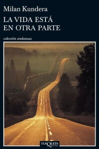Vida Está En Otra Parte, La Vida Está En Otra Parte, La