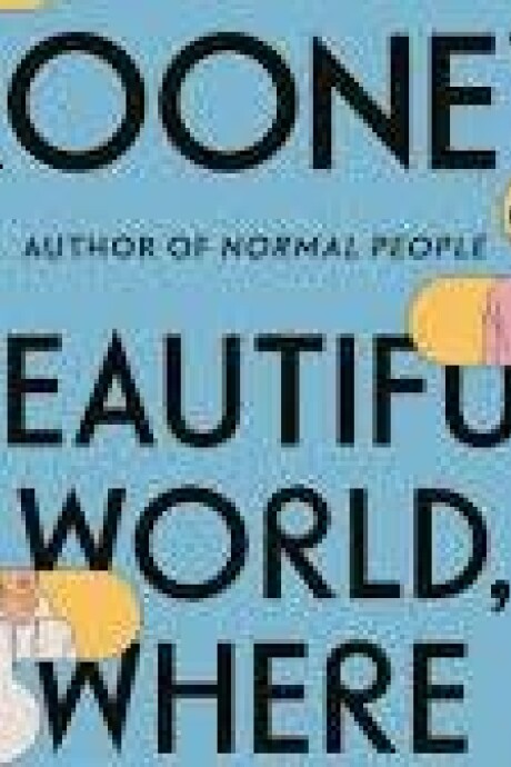 BEAUTIFUL WORLD WHERE ARE YOU BEAUTIFUL WORLD WHERE ARE YOU
