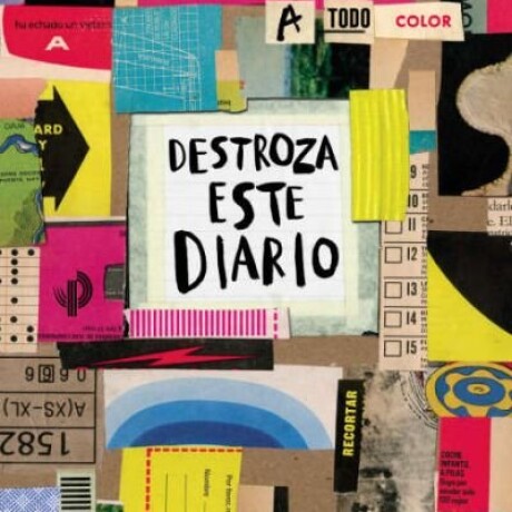 DESTROZA ESTE DIARIO A TODO COLOR DESTROZA ESTE DIARIO A TODO COLOR