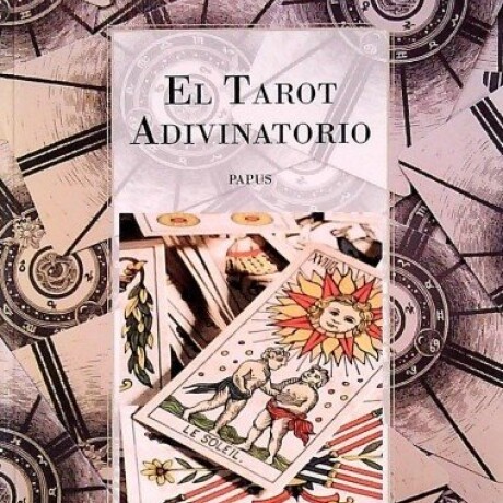 EL TAROT ADIVINATORIO EL TAROT ADIVINATORIO