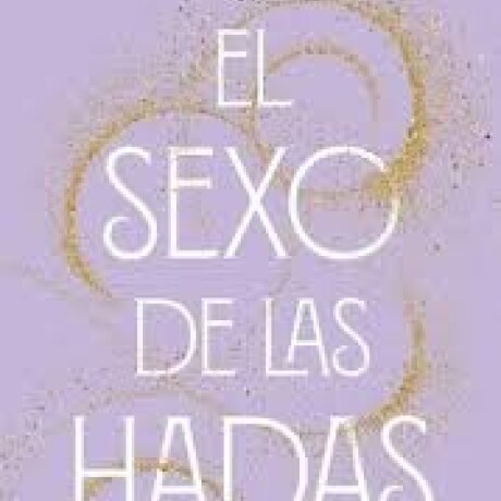EL SEXO DE LAS HADAS EL SEXO DE LAS HADAS