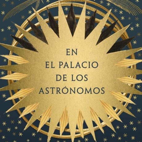 EL PALACIO DE LOS ASTRONOMOS EL PALACIO DE LOS ASTRONOMOS