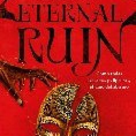 ETERNAL RUIN. COMO TODAS LAS COSAS PELIGROSAS, EL VINO DEL ABISMO (SAGA IMMORTAL DARK 2) ETERNAL RUIN. COMO TODAS LAS COSAS PELIGROSAS, EL VINO DEL ABISMO (SAGA IMMORTAL DARK 2)