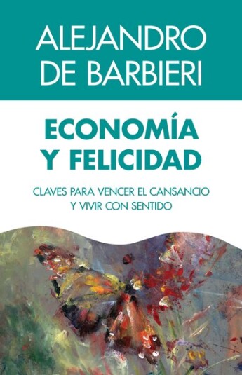 Economía y felicidad. Edición corregida Economía y felicidad. Edición corregida
