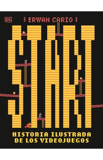 Start! Historia ilustrada de los videojuegos Start! Historia ilustrada de los videojuegos