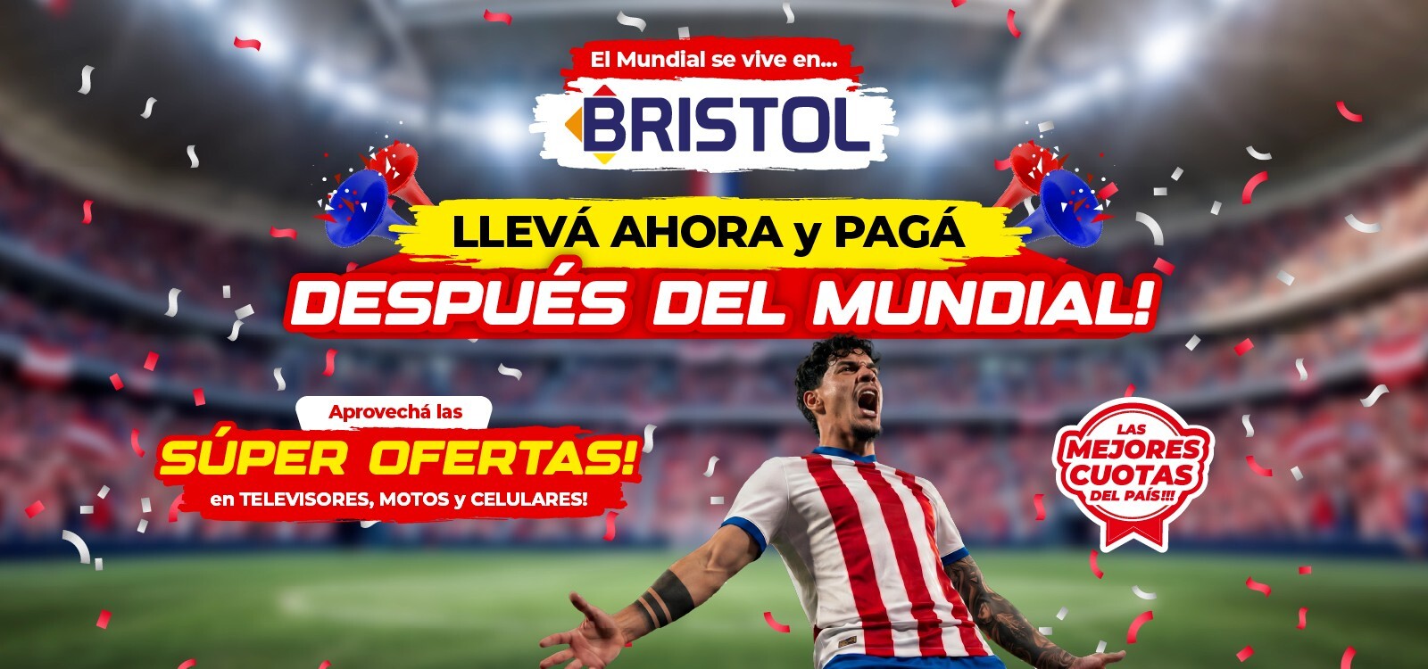 LLEVA AHORA Y PAGA DESPUES DEL MUNDIAL