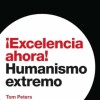 Excelencia Ahora- Humanismo Extremo Excelencia Ahora- Humanismo Extremo