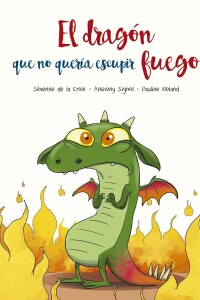 Dragón Que No Quería Escupir Fuego, El Dragón Que No Quería Escupir Fuego, El