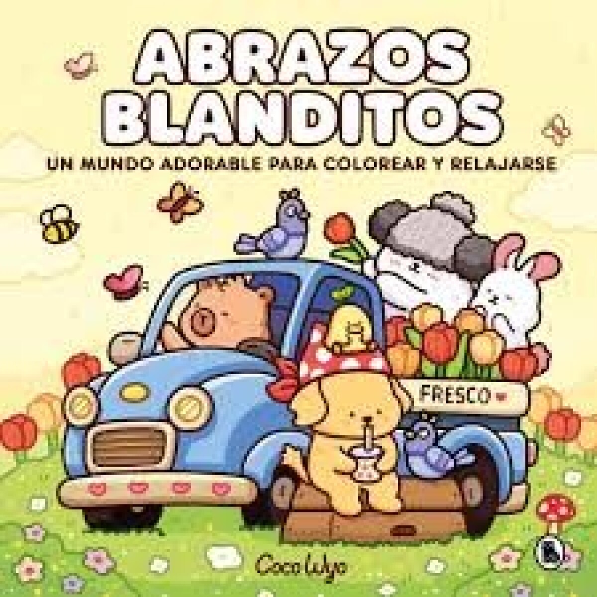 ABRAZOS BLANDITOS UN MUNDO ADORABLE PARA COLOREAR Y RELAJARSE 