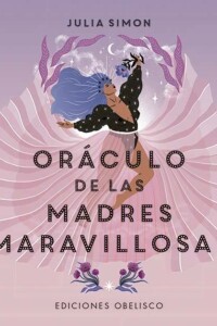 Oráculo De Las Madres Maravillosas + Cartas Oráculo De Las Madres Maravillosas + Cartas