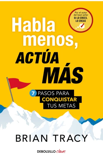 Habla menos, actúa más Habla menos, actúa más