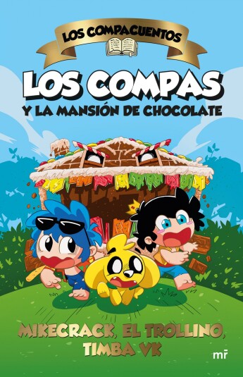 Los Compas y la mansión de chocolate. Los Compacuentos Los Compas y la mansión de chocolate. Los Compacuentos