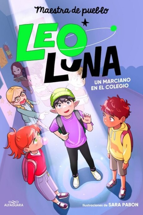 LEO LUNA - UN MARCIANO EN EL COLEGIO LEO LUNA - UN MARCIANO EN EL COLEGIO