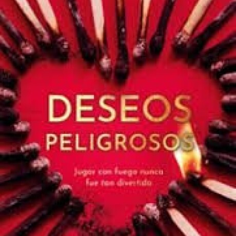 DESEOS PELIGROSOS DESEOS PELIGROSOS