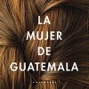 Mujer De Guatemala, La Mujer De Guatemala, La