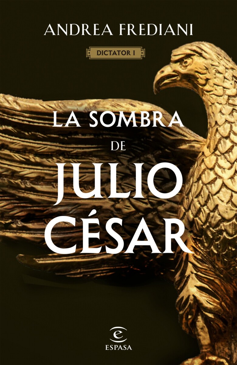 La sombra de Julio César. Serie Dictator 01 