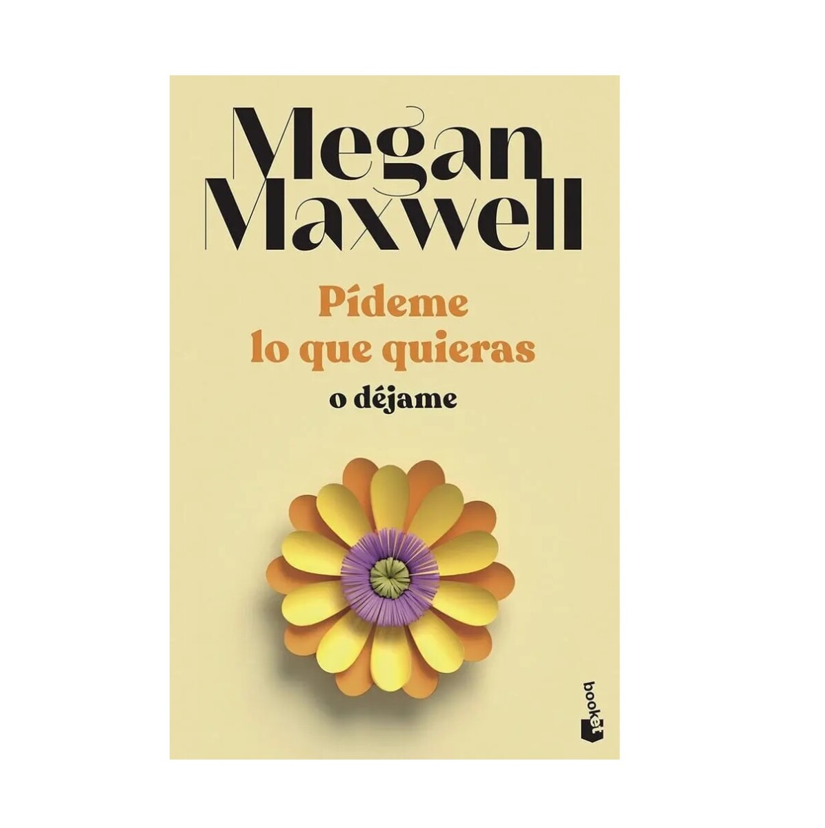 PÍDEME LO QUE QUIERAS O DÉJAME 