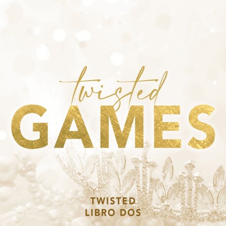 TWISTED GAMES (TWISTED 2) TWISTED GAMES (TWISTED 2)