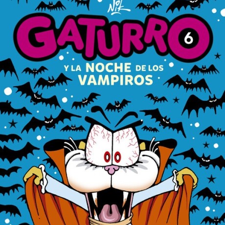 GATURRO 6 Y LA NOCHE DE LOS VAMPIROS GATURRO 6 Y LA NOCHE DE LOS VAMPIROS
