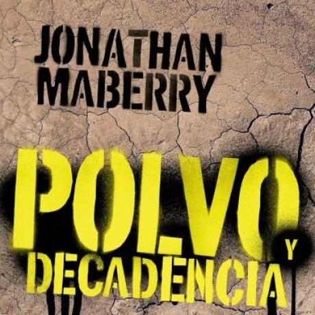 POLVO Y DECADENCIA POLVO Y DECADENCIA