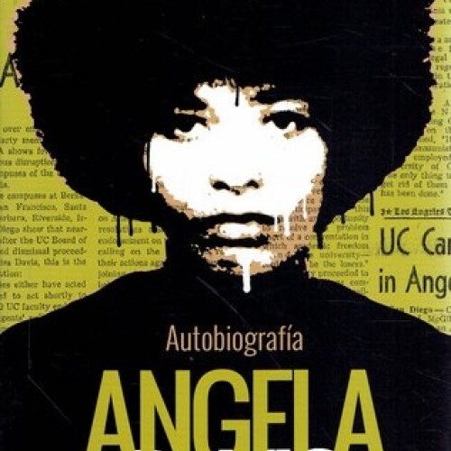 Autobiografía. Angela Davis Autobiografía. Angela Davis