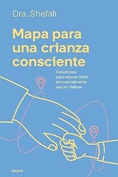 MAPA PARA UNA CRIANZA CONSCIENTE MAPA PARA UNA CRIANZA CONSCIENTE