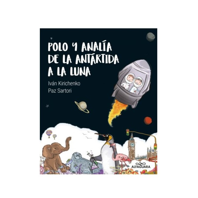 POLO Y ANALIA DE LA ANTARTIDA A LA LUNA POLO Y ANALIA DE LA ANTARTIDA A LA LUNA