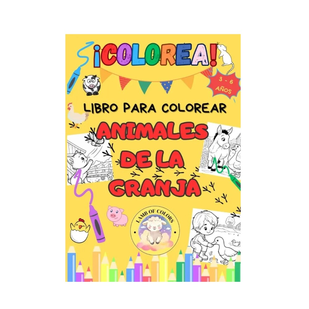 Colorea Y Juega-Animales De La Granja COLOREA Y JUEGA-ANIMALES DE LA GRANJA