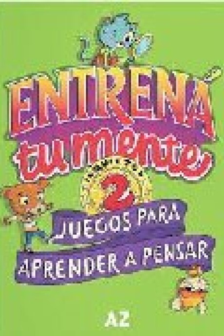 ENTRENA A TU MENTE 2, INQUIETOS, JUEGOS PARA APRENDER A PENSAR ENTRENA A TU MENTE 2, INQUIETOS, JUEGOS PARA APRENDER A PENSAR
