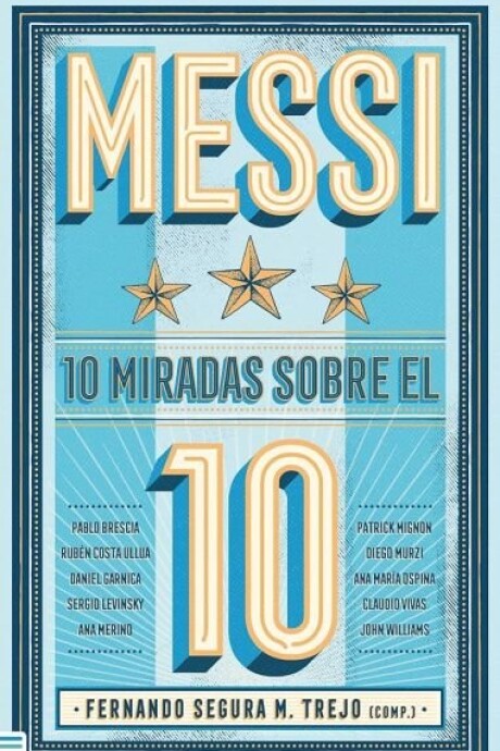 MESSI 10 MIRADAS SOBRE EL 10 MESSI 10 MIRADAS SOBRE EL 10