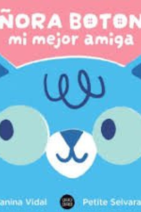 SEÑORA BOTONES MI MEJOR AMIGA SEÑORA BOTONES MI MEJOR AMIGA