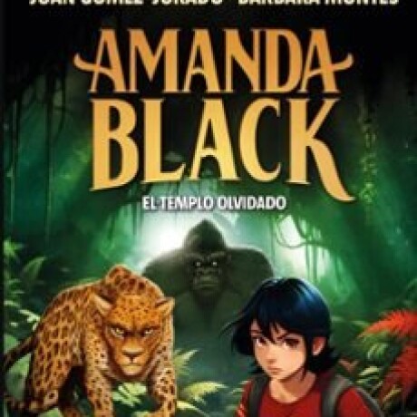 AMANDA BLACK 11 - EL TEMPLO OLVIDADO AMANDA BLACK 11 - EL TEMPLO OLVIDADO
