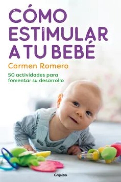 COMO ESTIMULAR A TU BEBE COMO ESTIMULAR A TU BEBE