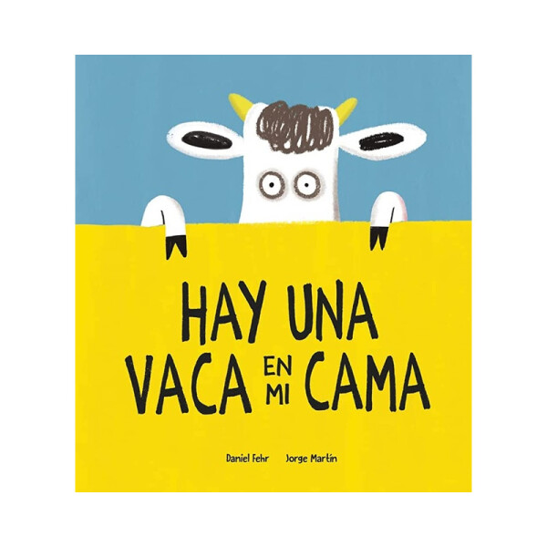 Hay una vaca en mi cama - Daniel Fehr, Jorge Martín Única