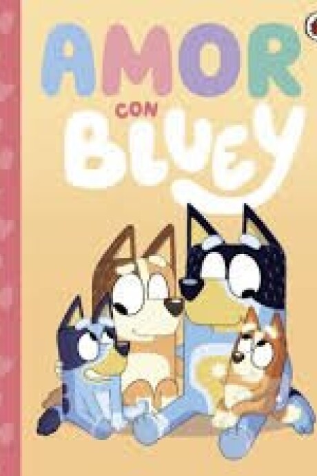BLUEY AMOR CON BLUEY BLUEY AMOR CON BLUEY