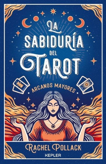 La Sabiduría del tarot. Arcanos Mayores La Sabiduría del tarot. Arcanos Mayores