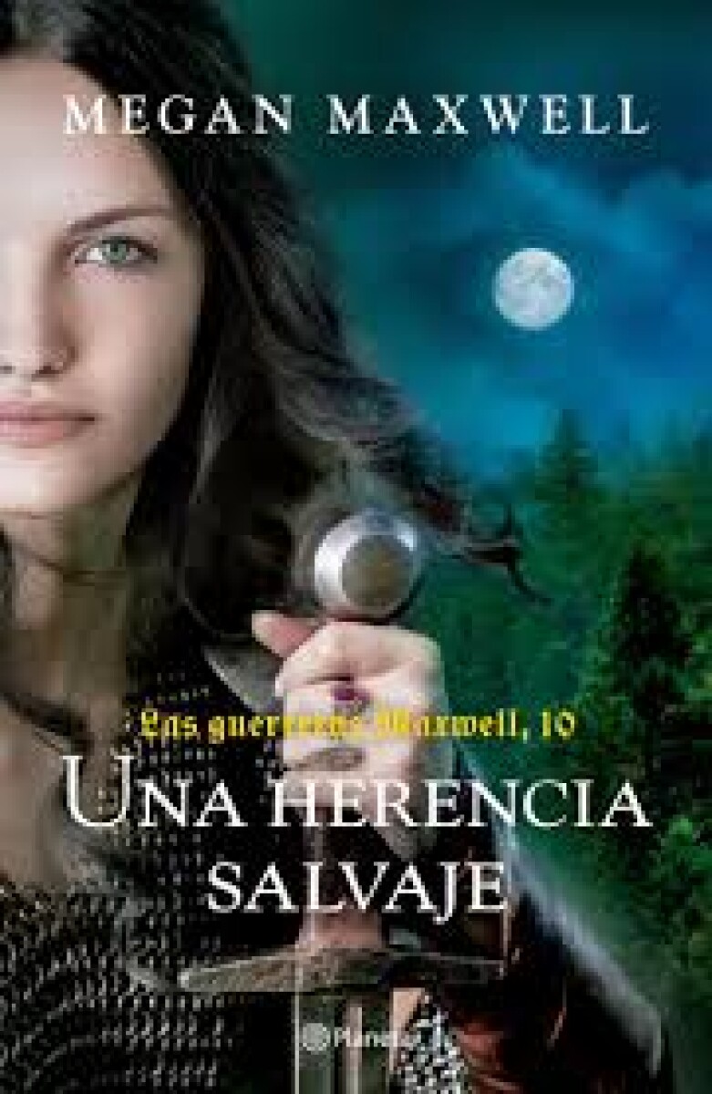 UNA HERENCIA SALVAJE . LAS GUERRERAS MAXWELL 10 