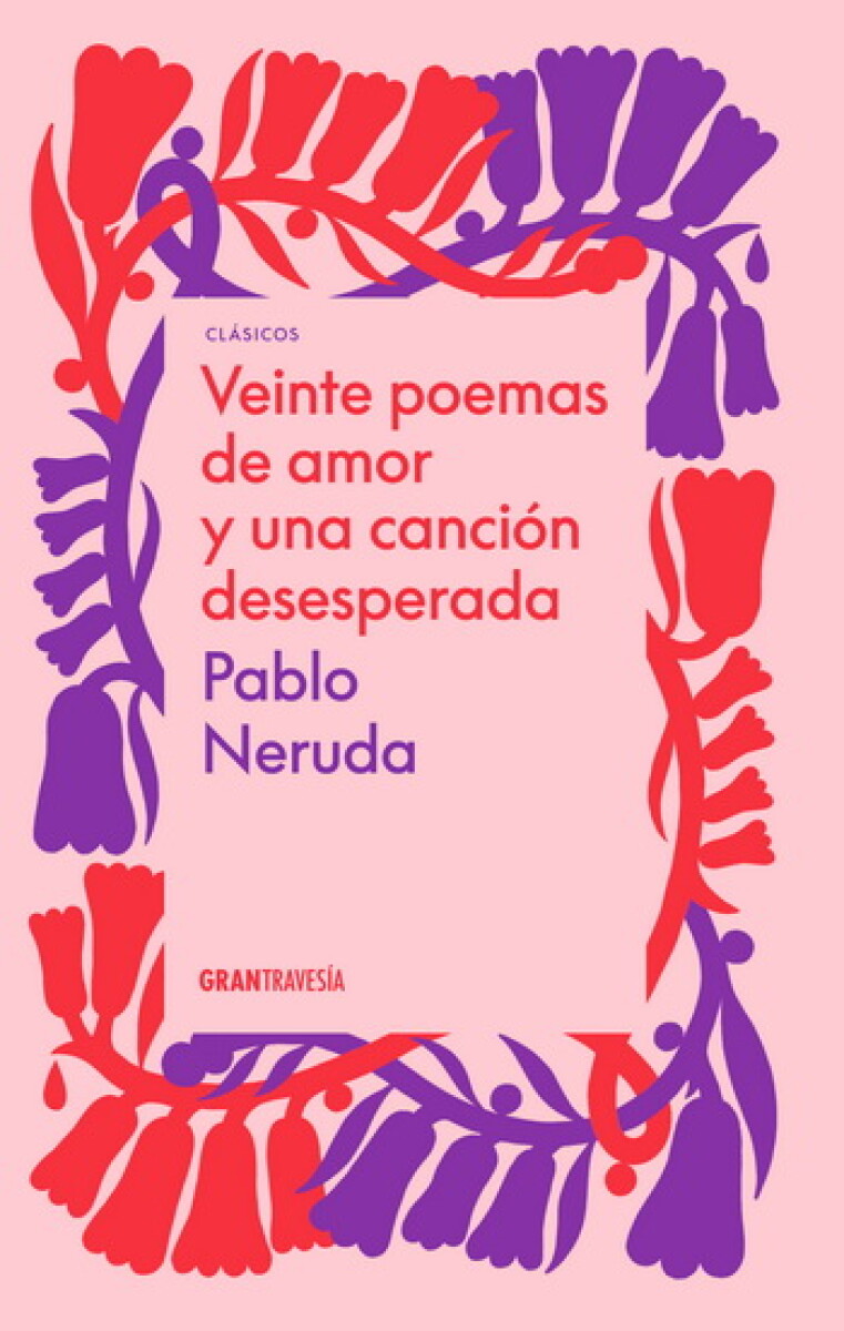 VEINTE POEMAS DE AMOR Y UNA CANCIÓN DESESPERADA 