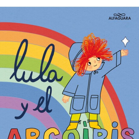 LULA Y EL ARCOIRIS LULA Y EL ARCOIRIS