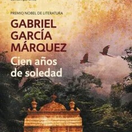 CIEN AÑOS DE SOLEDAD CIEN AÑOS DE SOLEDAD