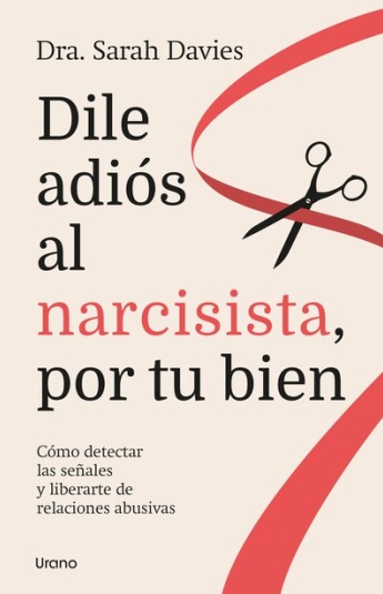 Dile adiós al narcisista, por tu bien Dile adiós al narcisista, por tu bien