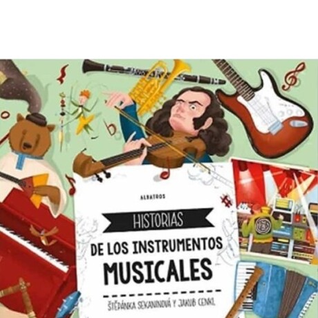 HISTORIAS DE LOS INSTRUMENTOS MUSICALES HISTORIAS DE LOS INSTRUMENTOS MUSICALES
