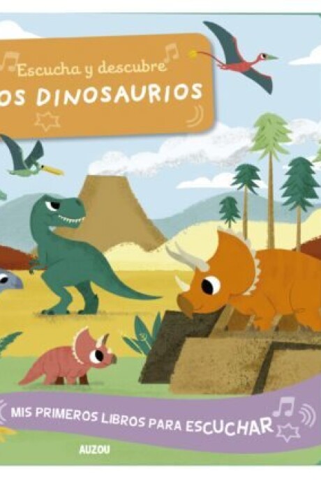 ESCUCHA Y DESCUBRE LOS DINOSAURIOS ESCUCHA Y DESCUBRE LOS DINOSAURIOS