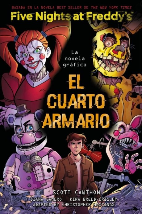 FIVE NIGHTS AT FREDDY S. LA NOVELA GR FICA - EL CUARTO ARMARIO FIVE NIGHTS AT FREDDY S. LA NOVELA GR FICA - EL CUARTO ARMARIO