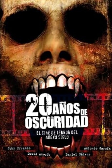 20 AÑOS DE OSCURIDAD EL CINE DE TERROR DEL NUEVO SIGLO 2001 2020 20 AÑOS DE OSCURIDAD EL CINE DE TERROR DEL NUEVO SIGLO 2001 2020