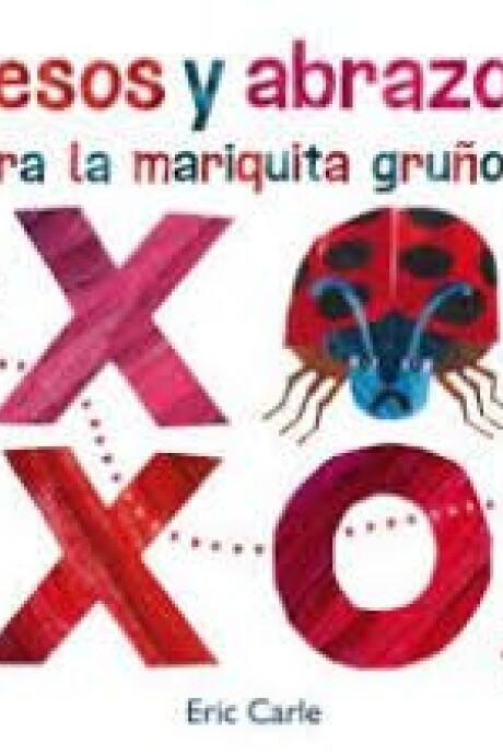 BESOS Y ABRAZOS PARA LA MARIQUITA GRUÑONA BESOS Y ABRAZOS PARA LA MARIQUITA GRUÑONA