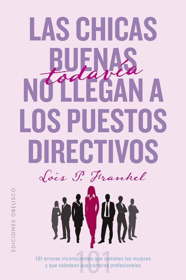 Chicas Buenas Todavía No Llegan A Los Puestos Directivos, La Chicas Buenas Todavía No Llegan A Los Puestos Directivos, La