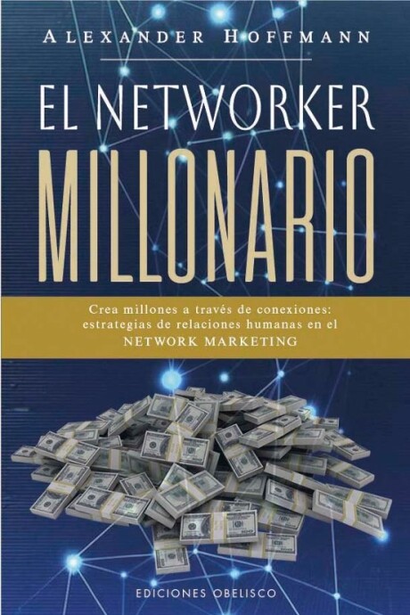 EL NETWORKER MILLONARIO EL NETWORKER MILLONARIO